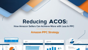 SP10-MAIN-Reducing ACOS How Amazon Sellers Can Achieve More with Less in PPC