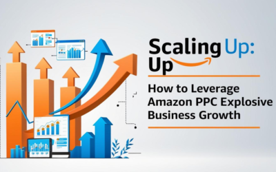 Scaling Up: How to Leverage Amazon PPC for Explosive Business Growth