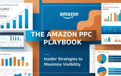 The Amazon PPC Playbook: Insider Strategies to Maximize Visibility