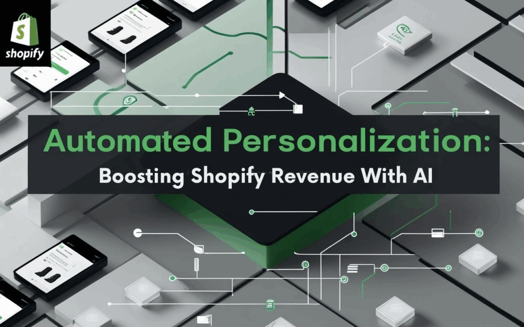 Automated Personalization: Boosting Shopify Revenue with AI